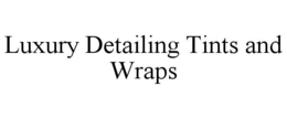 luxury detailing tints and wraps