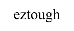 eztough