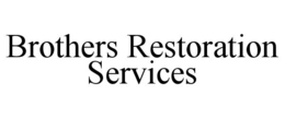 brothers restoration services