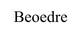 beoedre