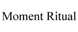 moment ritual