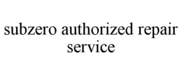 subzero authorized repair service