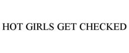hot girls get checked