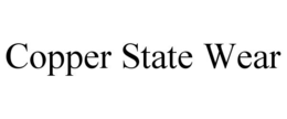 copper state wear