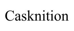 casknition