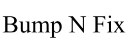 bump n fix