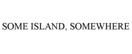 some island, somewhere