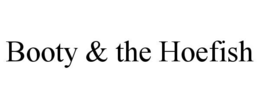 booty & the hoefish