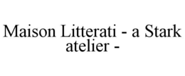 maison litterati - a stark atelier -
