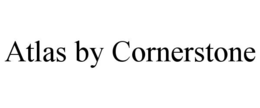 atlas by cornerstone