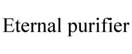 eternal purifier