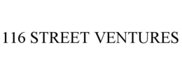 116 street ventures