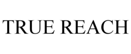 true reach
