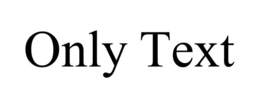 only text