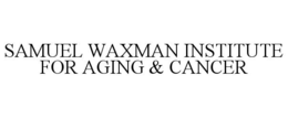 samuel waxman institute for aging & cancer