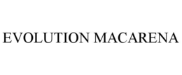 evolution macarena