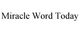 miracle word today