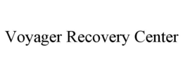 voyager recovery center