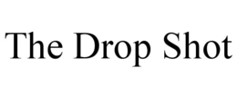 the drop shot
