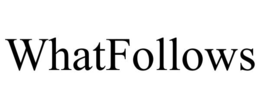 whatfollows