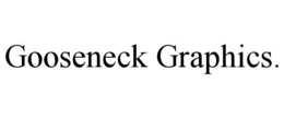 gooseneck graphics.