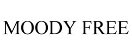 moody free