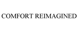 comfort reimagined