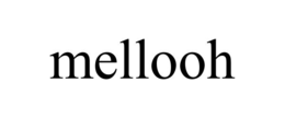 mellooh
