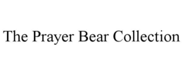 the prayer bear collection