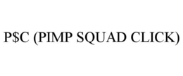 p$c (pimp squad click)