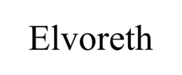 elvoreth