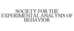 society for the experimental analysis of behavior