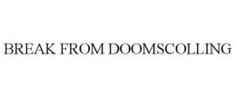 break from doomscolling