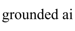 grounded ai