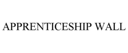 apprenticeship wall