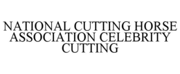 national cutting horse association celebrity cutting