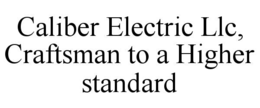 caliber electric llc, craftsman to a higher standard