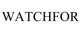 watchfor