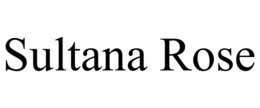 sultana rose