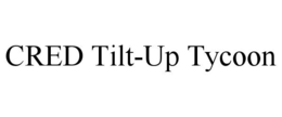 cred tilt-up tycoon
