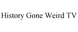 history gone weird tv