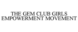 the gem club girls empowerment movement