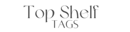 top shelf tags