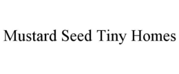 mustard seed tiny homes
