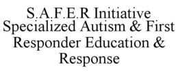 s.a.f.e.r initiative specialized autism & first responder education & response