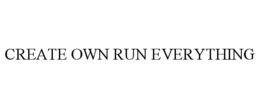 create own run everything