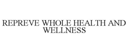 repreve whole health and wellness