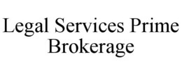 legal services prime brokerage