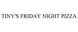 tiny's friday night pizza