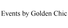 events by golden chic